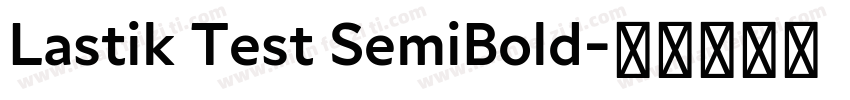 Lastik Test SemiBold字体转换